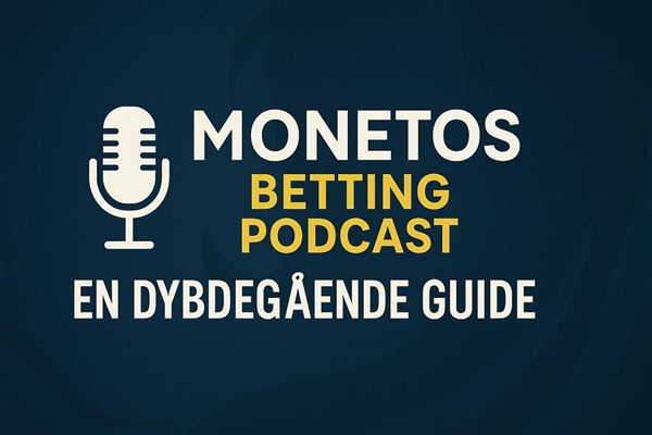 Monetos betting podcast - en dybdegående guide